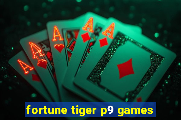 fortune tiger p9 games